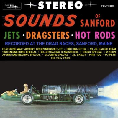 SOUNDS OF SANFORD - JETS-DRAGSTERS-HOT RODS